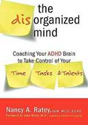 Дезорганизованный ум: тренировка вашего мозга СДВГ, чтобы взять под контроль свое время, задачи и таланты